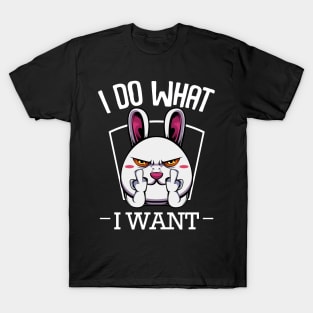 Bunny - I Do What I Want Funny Rabbit T-Shirt